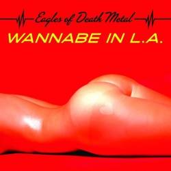 Eagles Of Death Metal : Wannabe in L.A.